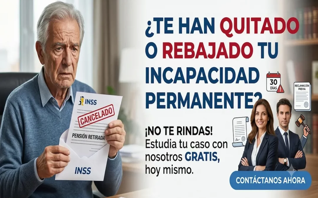 ¿Te han quitado o rebajado la incapacidad permanente? Cómo recuperarla