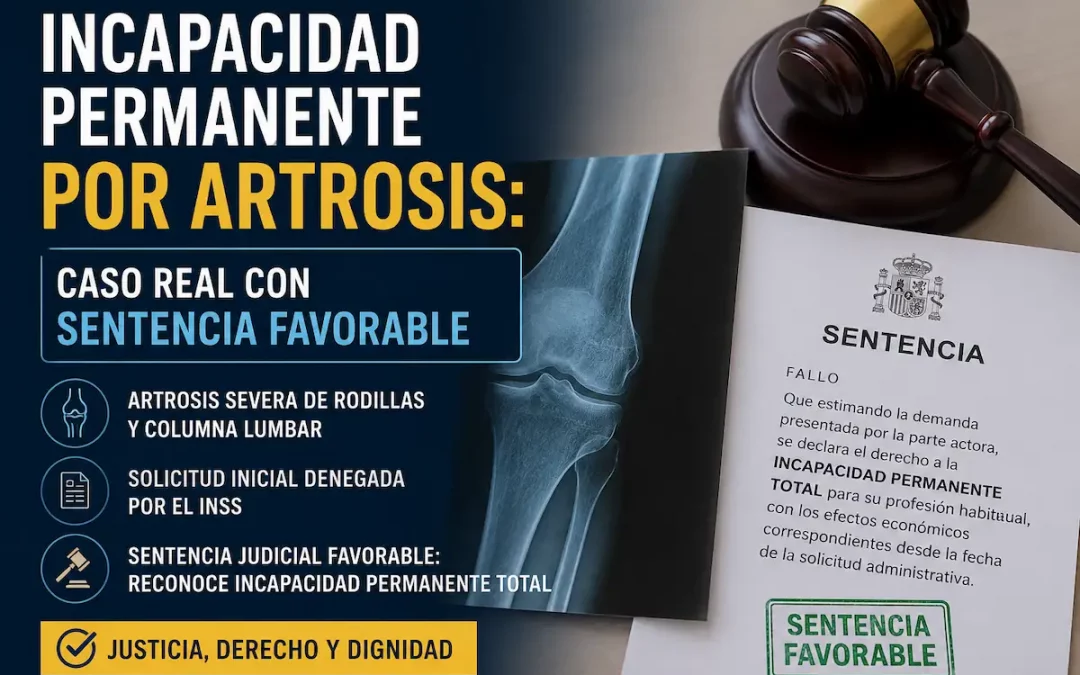 Incapacidad permanente por artrosis: caso real con sentencia favorable